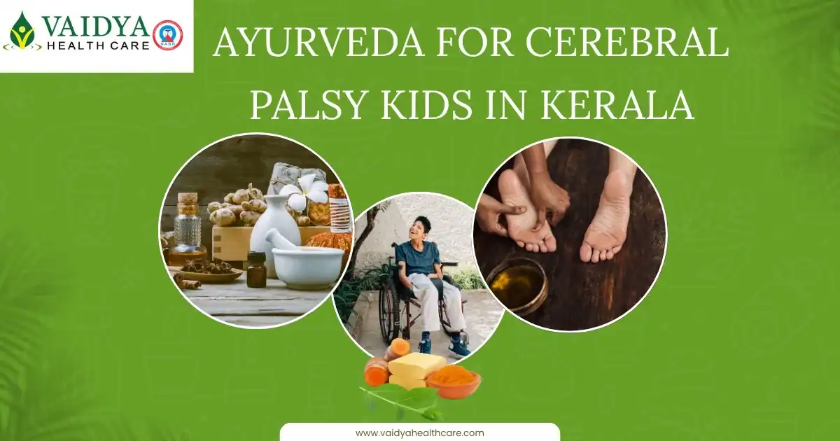 Ayurveda for Cerebral Palsy Kids in Kerala at Vaidya Healthcare