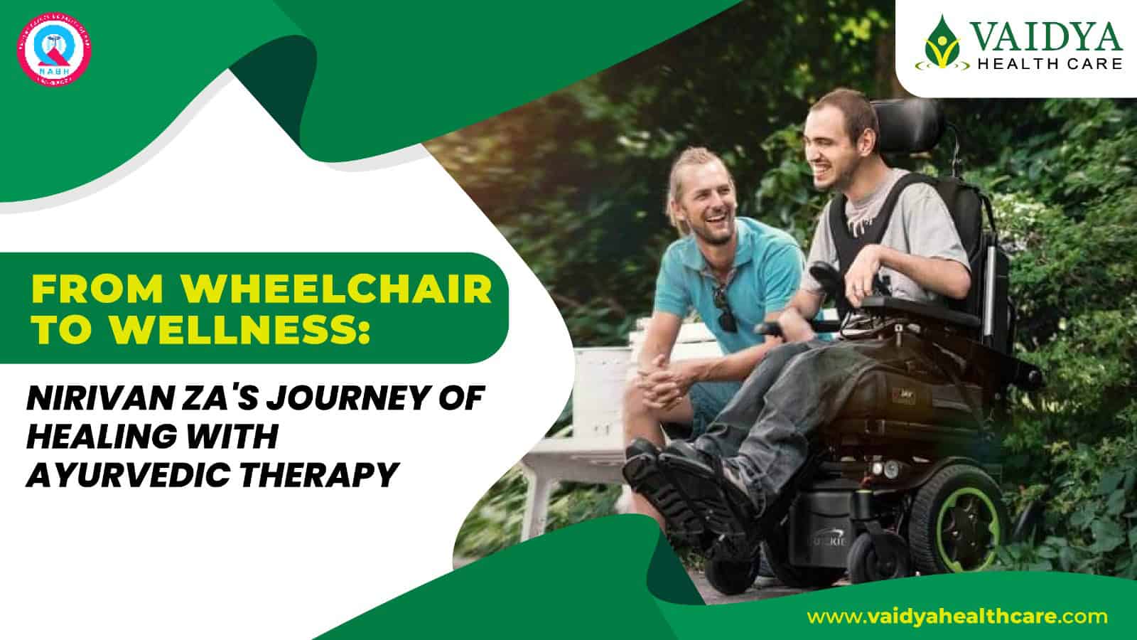 From Wheelchair to Wellness: Nirivan ZA’s Journey of Healing with Ayurvedic Therapy